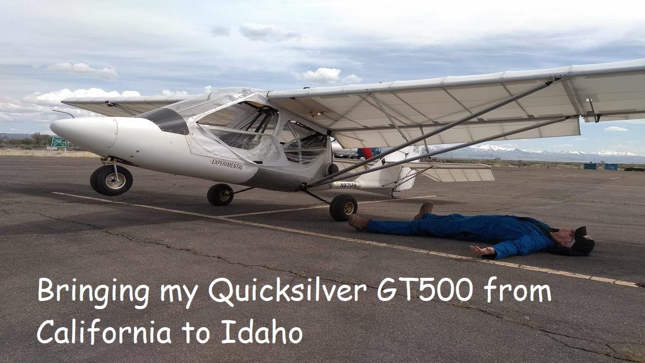 Bringing my Quicksilver GT500 airplane from California to Idaho