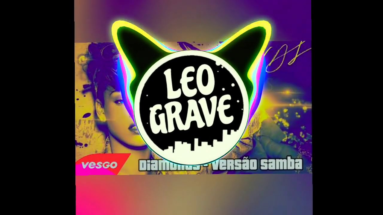 RIHANNA  ;DIAMONDS. VERS&Atilde;O  PAGODE  (COM GRAVE)