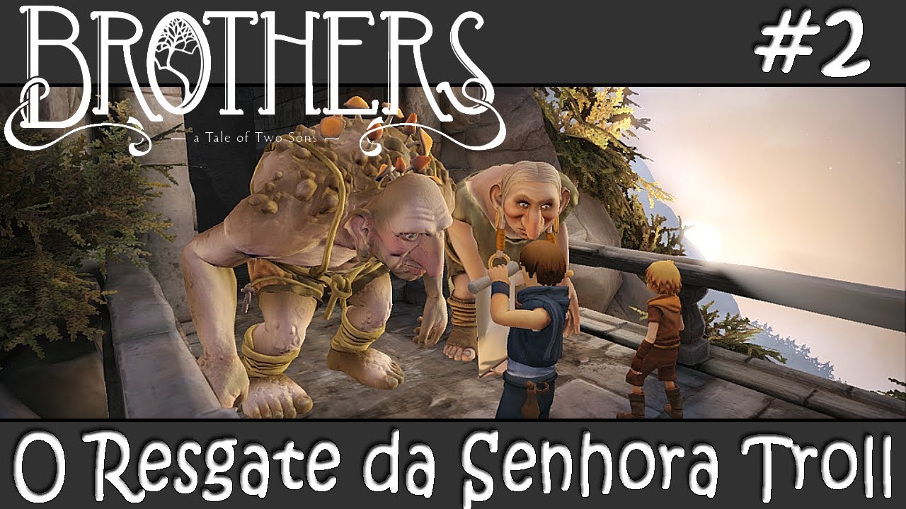 Brothers #2 - O Resgate da Senhora Troll