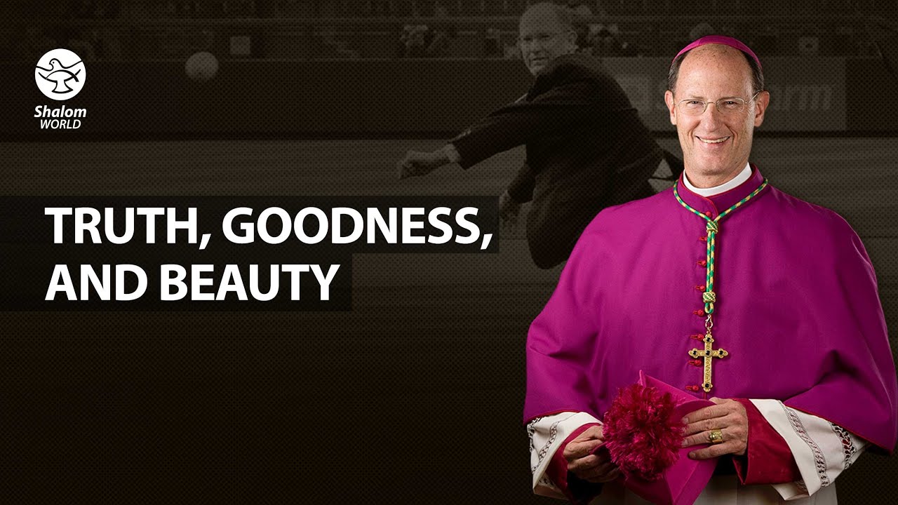 Who is behind this Truth, Goodness, and Beauty? | Bishop James Conley | Heart talk