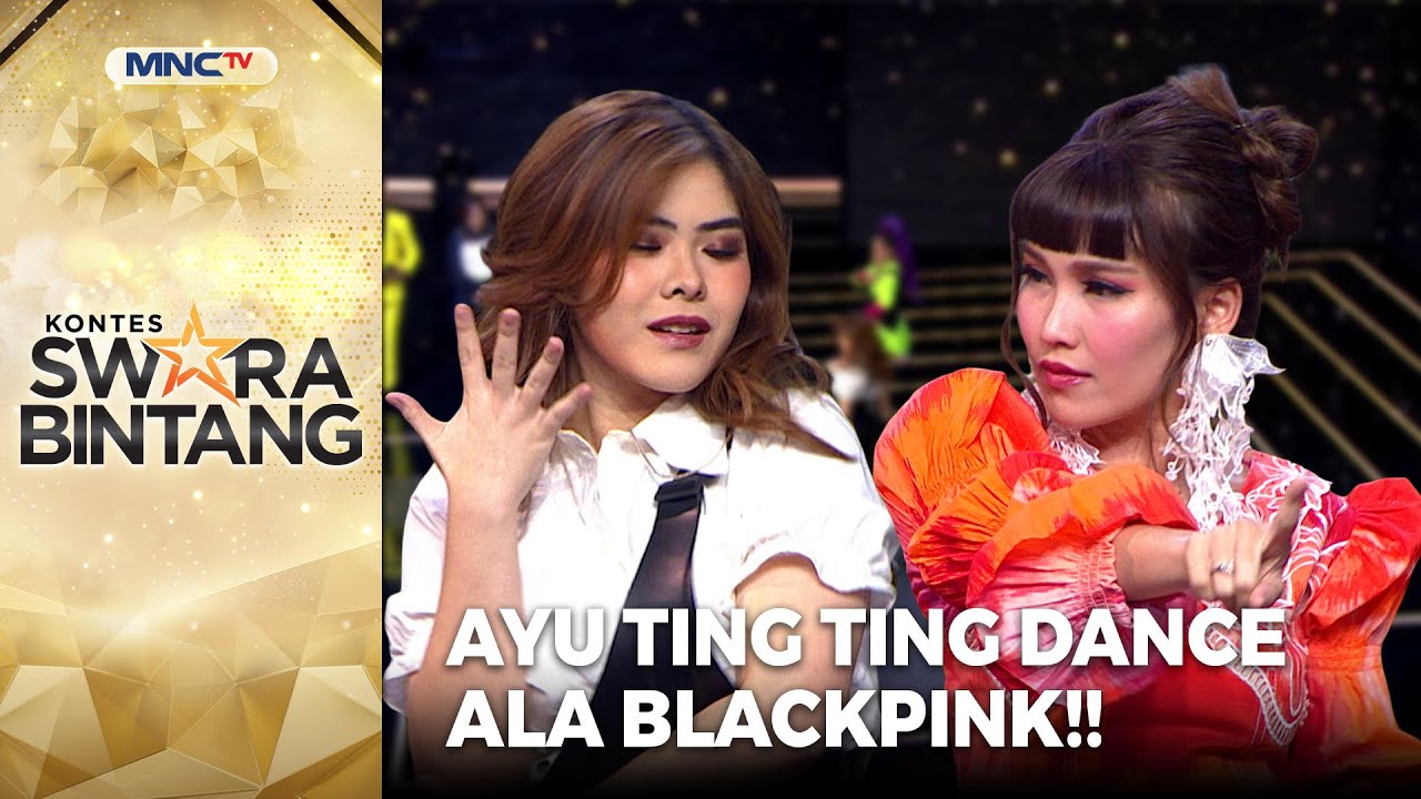 YAHUD BANGET!! Ayu Ting Ting Dance Ala Blackpink | KONTES SWARA BINTANG