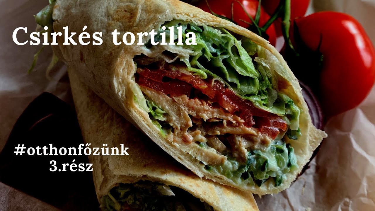 Szaftos csirkés tortilla tekercs, #otthonfőzünk 3. rész - Bicsár Attila, chef