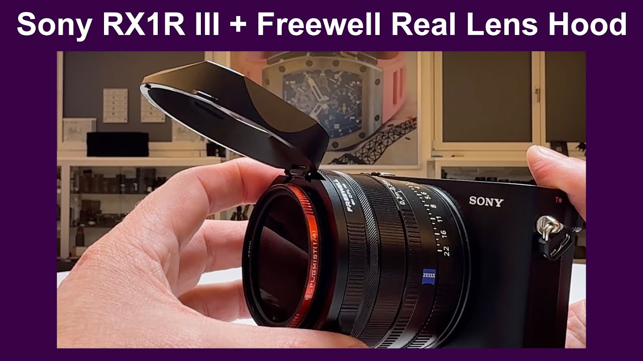 Sony RX1R III + Freewell Real Lens Hood | Top Build Quality and Functionality
