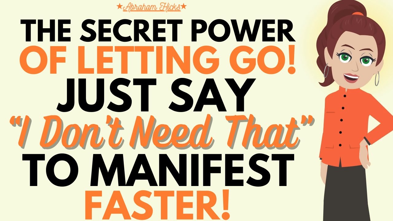 The Secret Power of Letting Go: Say “I Don’t Need That” to Manifest Faster! 🚀 Abraham Hicks 2025