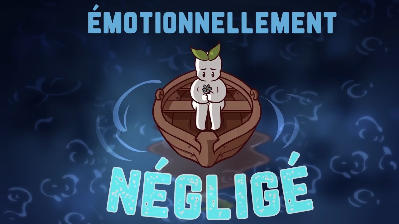 NÉGLIGÉ ÉMOTIONNELLEMENT dans ton ENFANCE? 5 signes