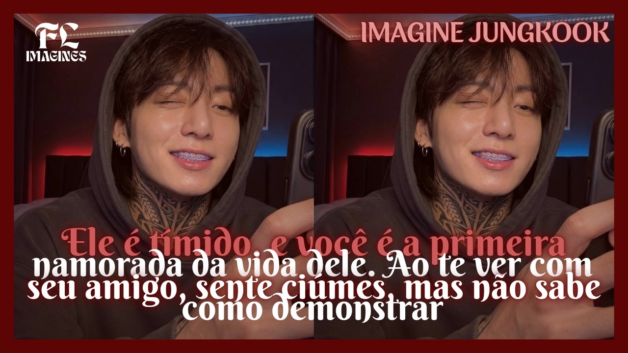 《IMAGINE JUNGKOOK》|Você é a primeira namorada da vida dele, Ele não sabe demonstra ciúmes.