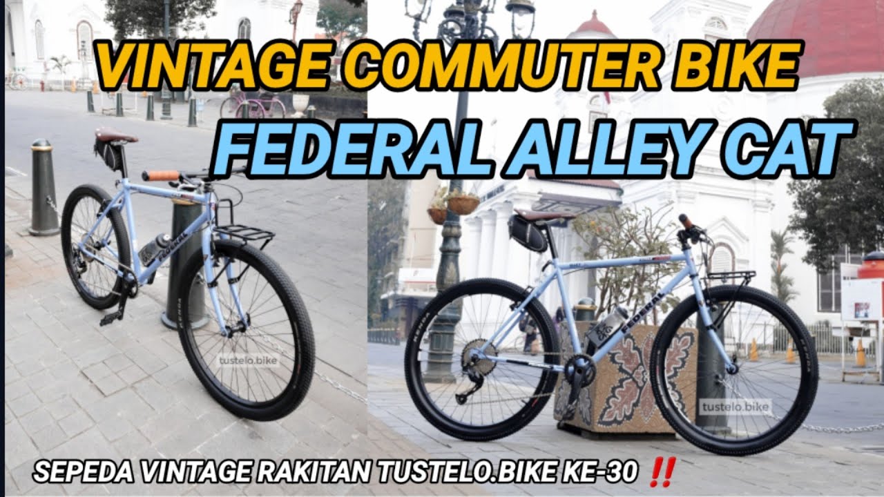 Vintage Commuter Bike Federal Alley Cat | Sepeda Vintage Rakitan Tustelo.Bike ke-30 ‼️