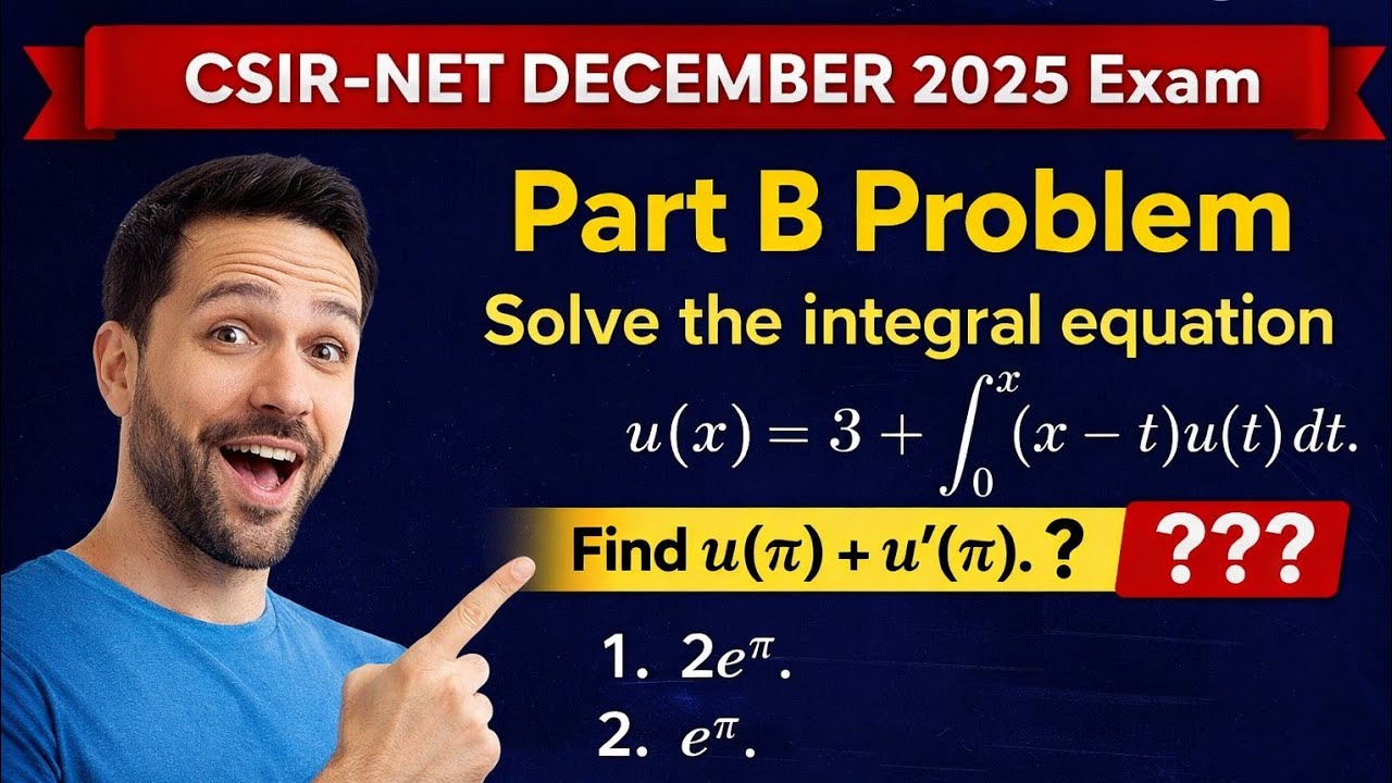 CSIR-NET December 2025 Part B Solution| Integral Equation Problem | QID 916710167| Complete Solution