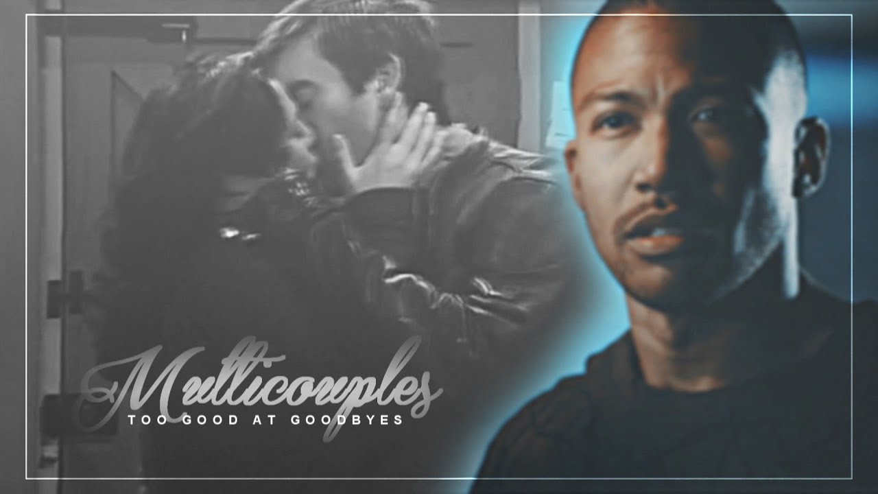 Multicouples | Too Good At Goodbyes [+@holly8679]
