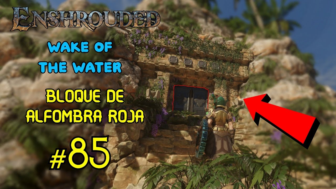 ✅ENSHROUDED|| WAKE OF THE WATER ||CONSEGUIMOS EL BLOQUE DE ALFOMBRA ROJA||#85😋