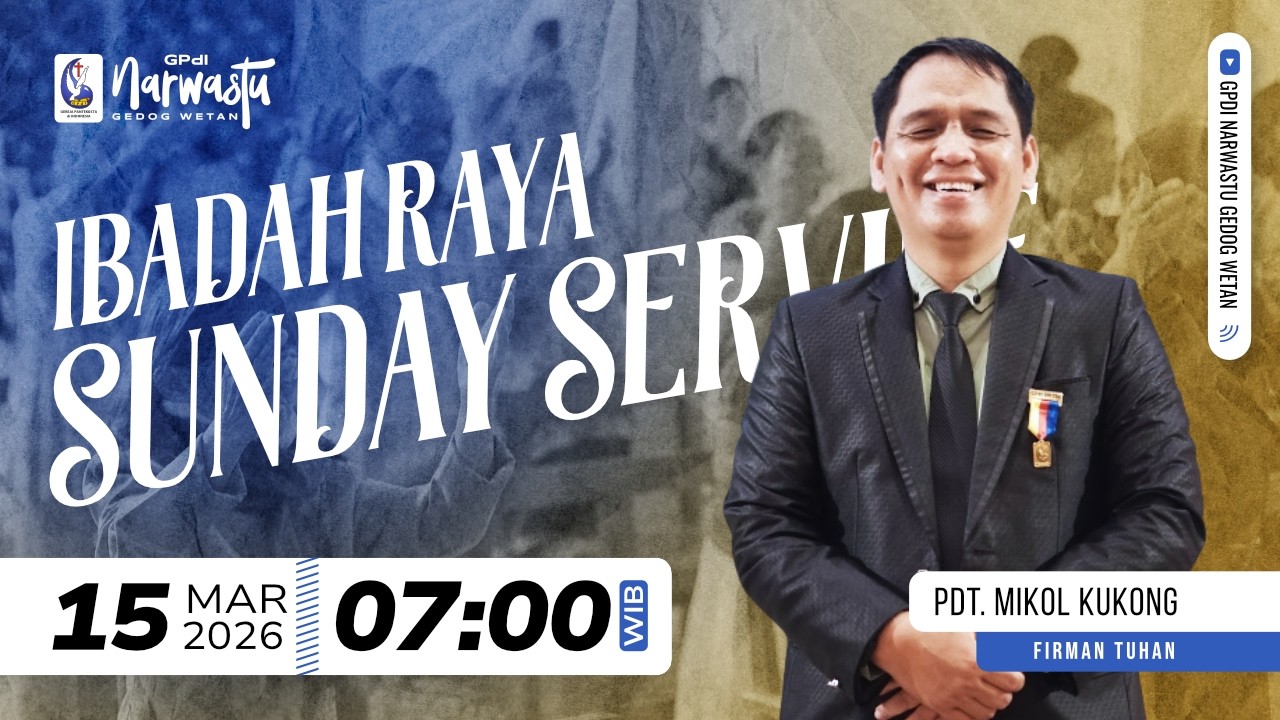 Ibadah Raya - Minggu 15 Maret 2026 - Pdt. Mikol Kukong