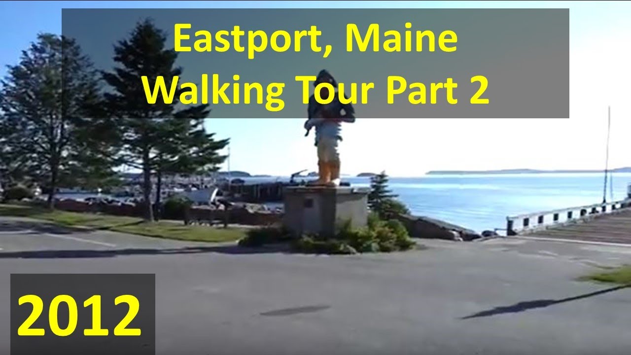 Eastport, Maine Walking Tour, July 2012, part 2