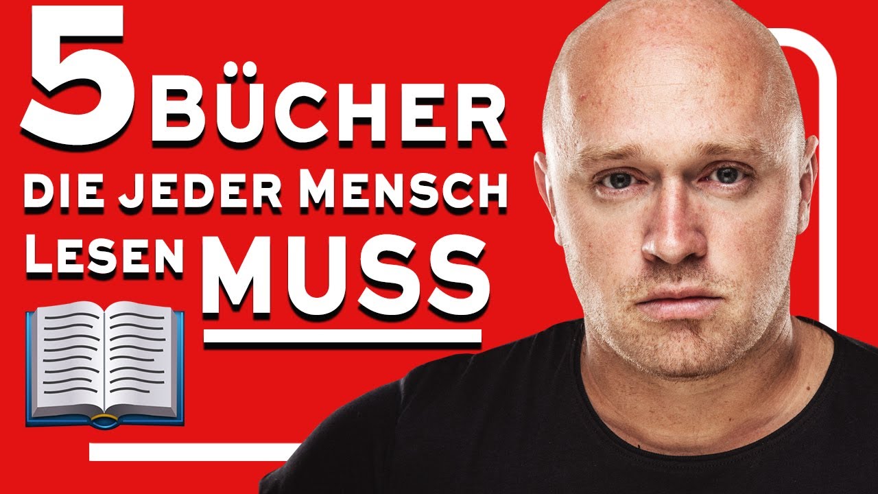 5 BÜCHER, die JEDER MENSCH LESEN MUSS!
