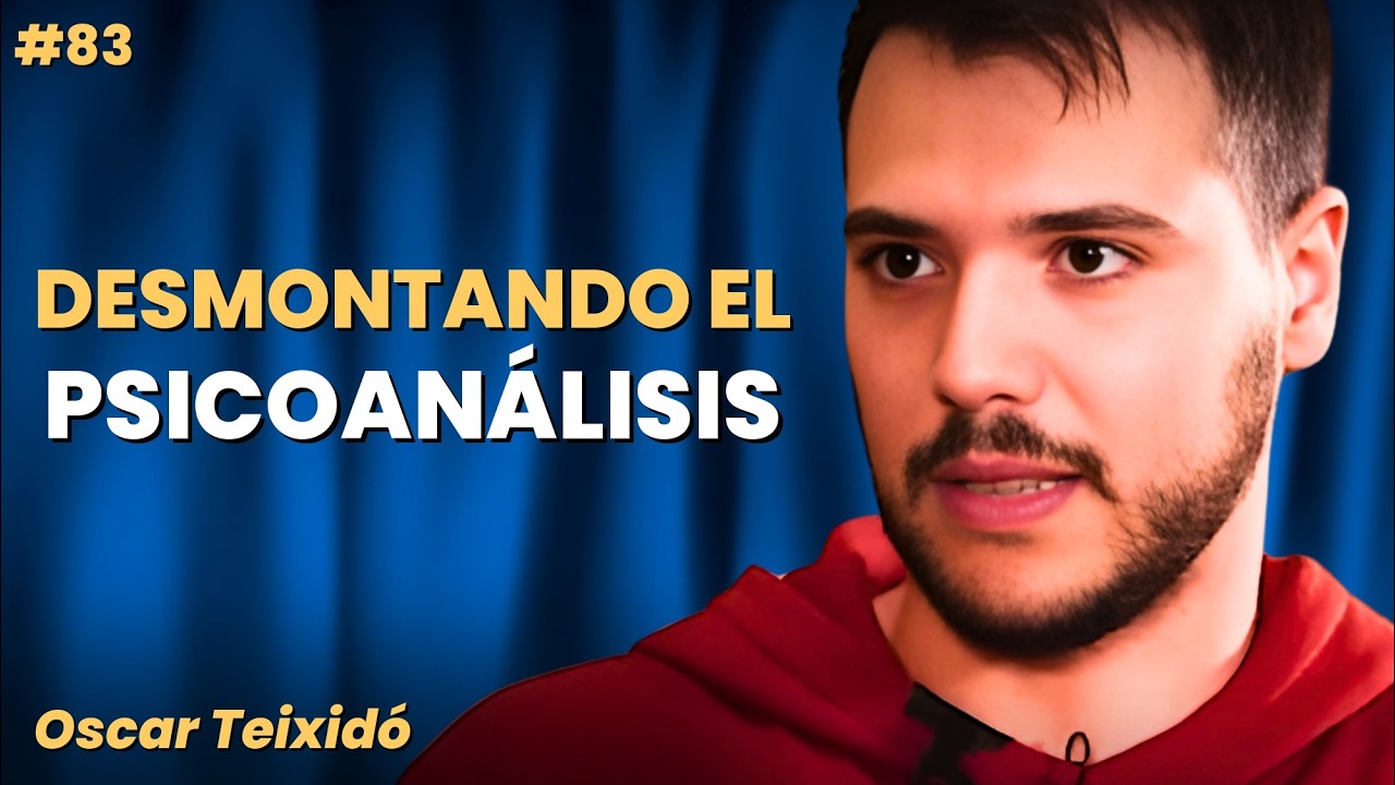 El PSICOANÁLISIS bajo la LUPA: ¿CIENCIA, FILOSOFÍA o FRAUDE? ~ ÓSCAR TEIXIDÓ #83