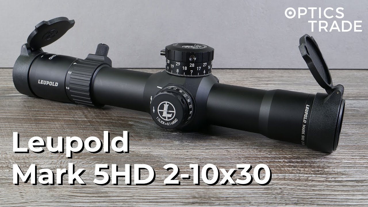 Leupold Mark 5-HD 2-10x30  Rifle Scope Review | Optics Trade Review