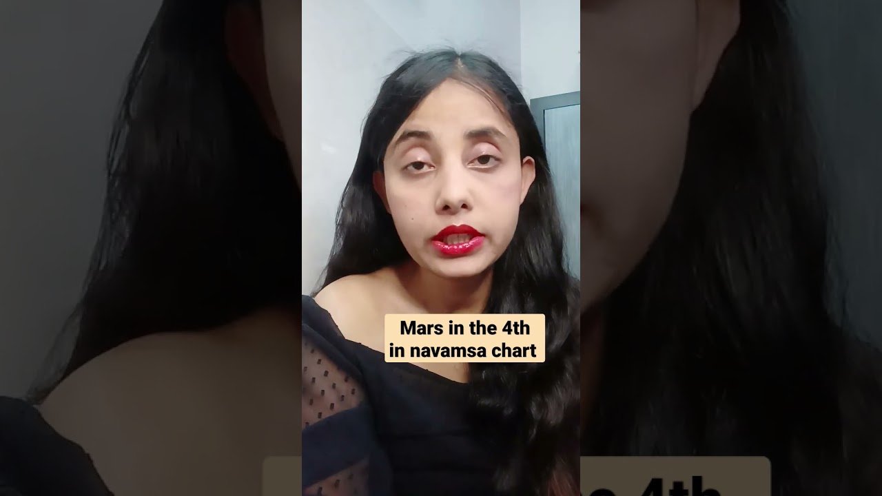 Mars in the 4th house of the Navamsa Chart