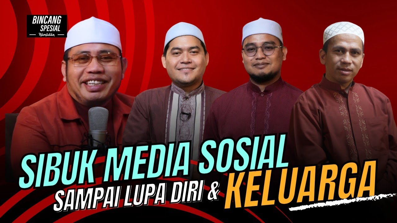 BINCANG SPESIAL RAMADAN EPS 1 | Sibuk Media Sosial Sampai Lupa Diri & Keluarga | Al-BahjahTV