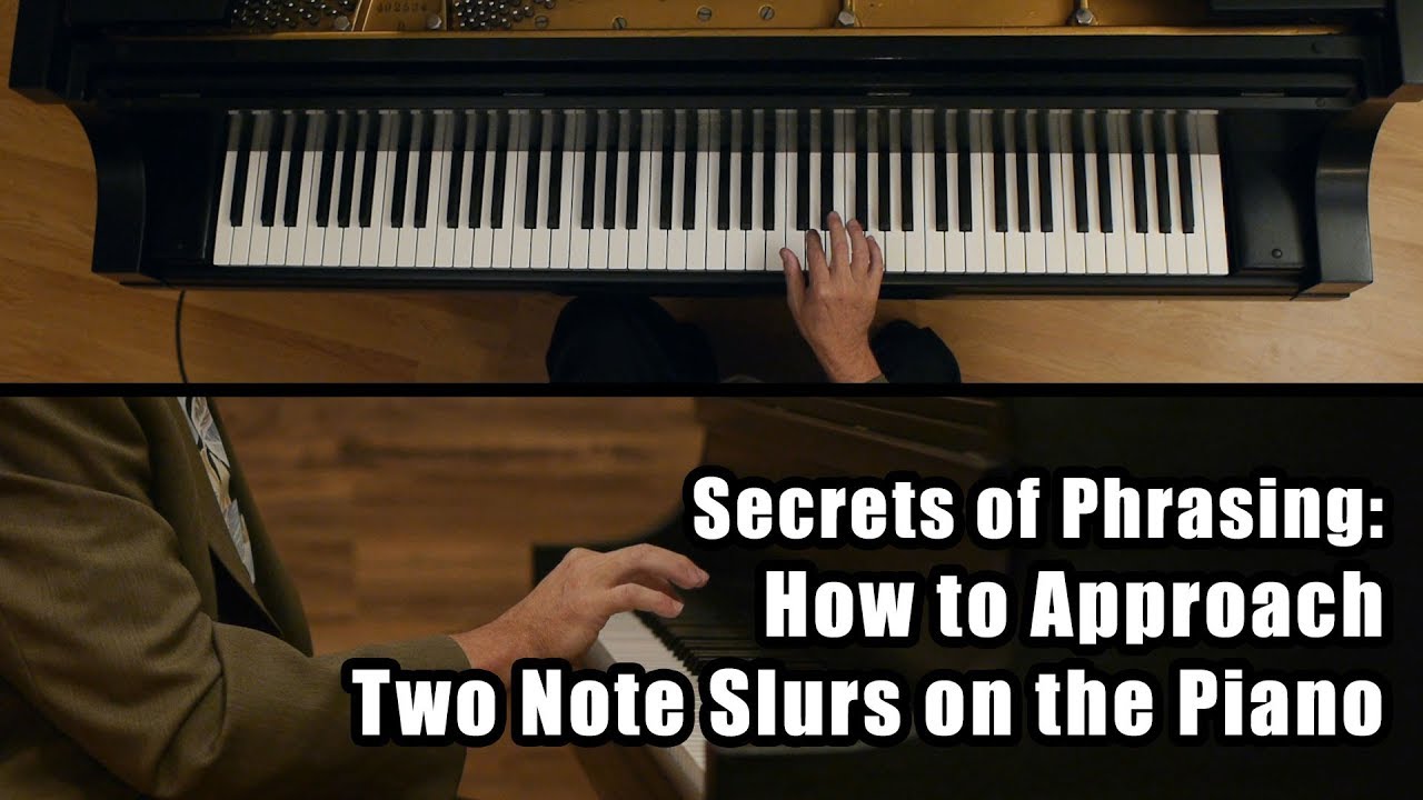 Secrets of Phrasing: How to Master Two-Note Slurs on Piano