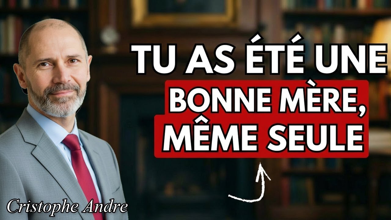 10 Signes que Tu as Été une Bonne Mère (Même si Tes Enfants Ne Le Disent Pas) | Christophe André