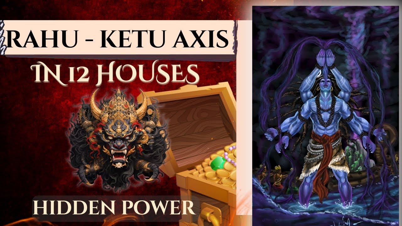 Rahu Ketu Axis - In 12 Houses - Break Or Make - Marriage Profession And Fortune
