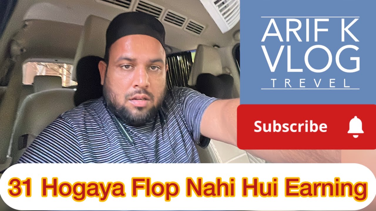 31 Hogaya Flop Nahi Hui Earning II #Aarifkvlog