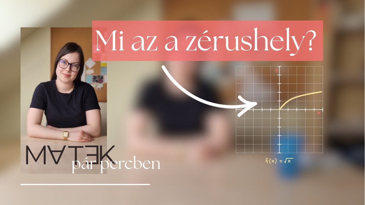 Zérushely, értelmezési tartomány, értékkészlet | Matekérettségi | MATEK pár percben