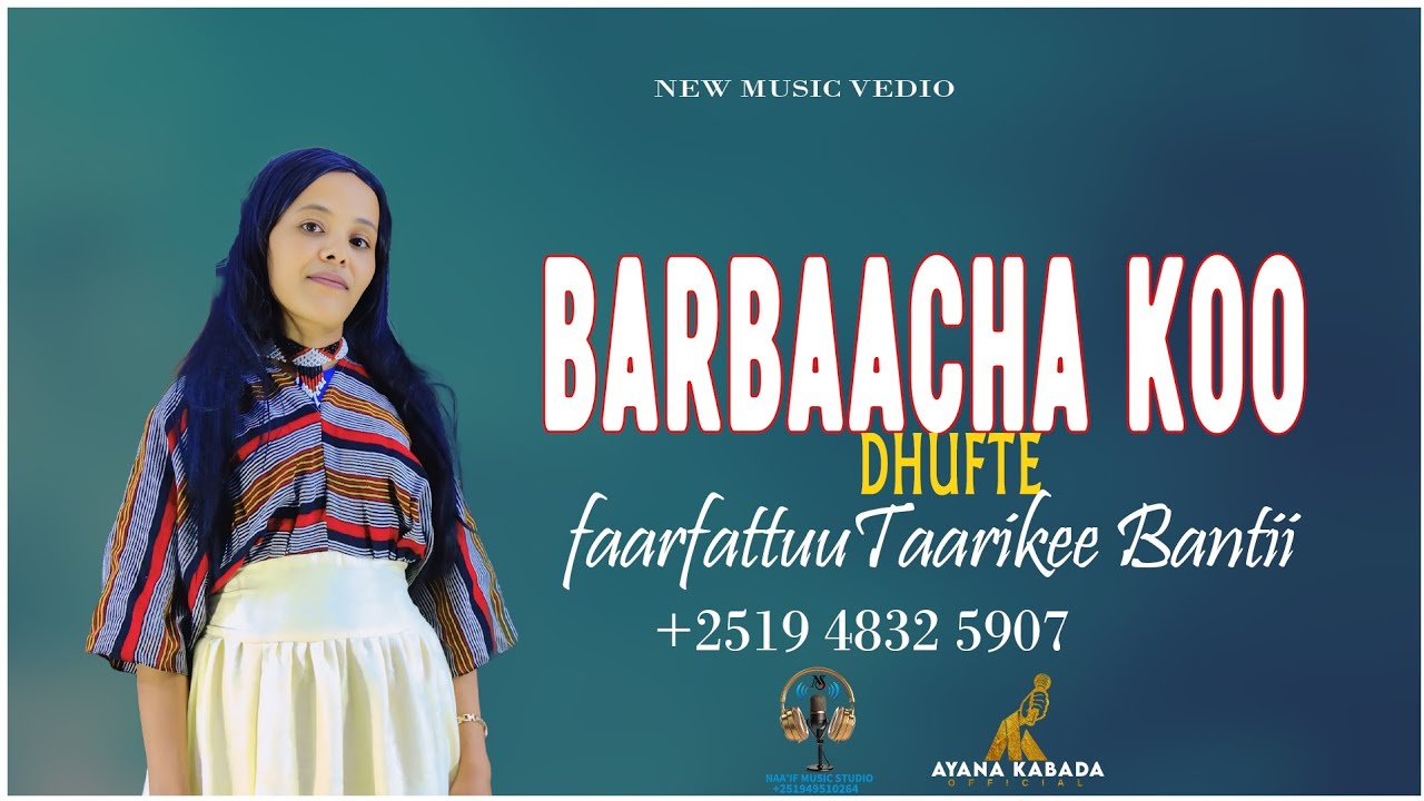 BARBAACHA KOO DHUFTE! |SINGER TARIKE BENTI=NEW MUSIC VIDEO ||ON AYANA KABADA OFFICIAL TUBE 2018/2026