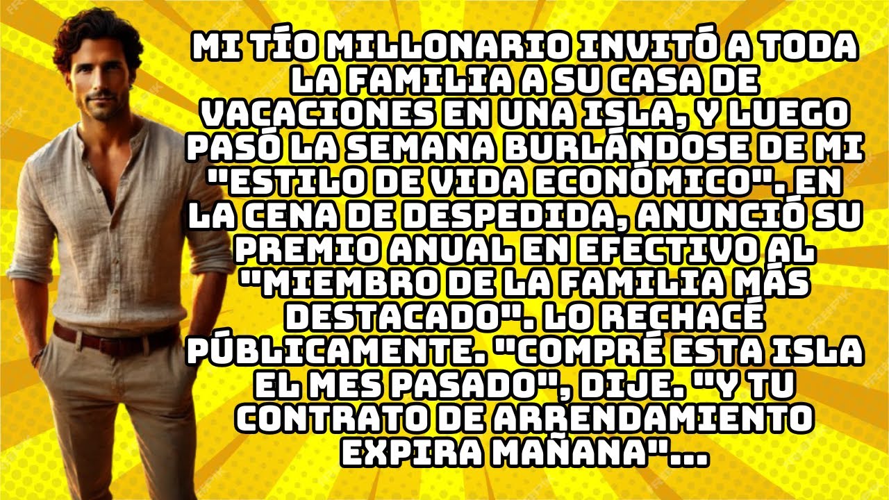 MI TÍO MILLONARIO INVITÓ A TODA LA FAMILIA A SU CASA DE VACACIONES EN UNA ISLA, Y LUEGO PASÓ LA...