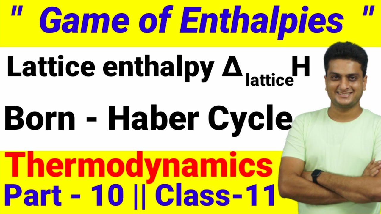 Lattice enthalpy || Born - Haber Cycle || Thermodynamics Part-10 || Class-11 || Chemistry