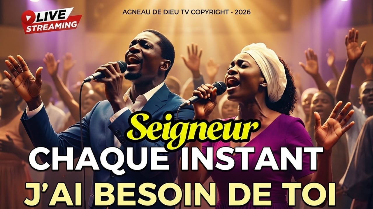 CHAQUE INSTANT J'AI BESOIN DE TOI | Agneau de Dieu TV Live