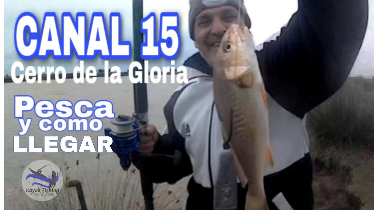 Canal 15 Pesca y como llegar Cerro de la Gloria