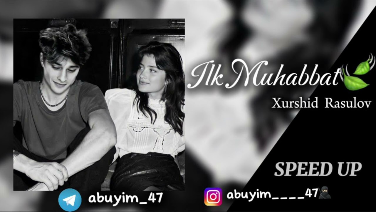 Xurshid Rasulov - Ilk Muhabbat🍃 (speed up)