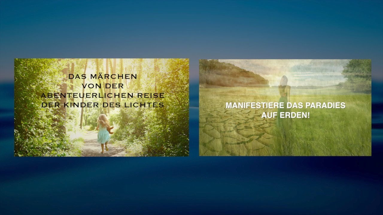 Das Märchen von der abenteuerlichen Reise der Kinder des Lichts + Manifestiere das Paradies