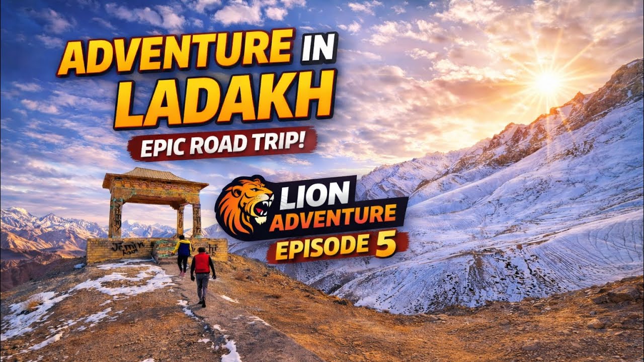 Adventure In  Ladakh || Lion Adventure || Epic Road Trip || Episode-5