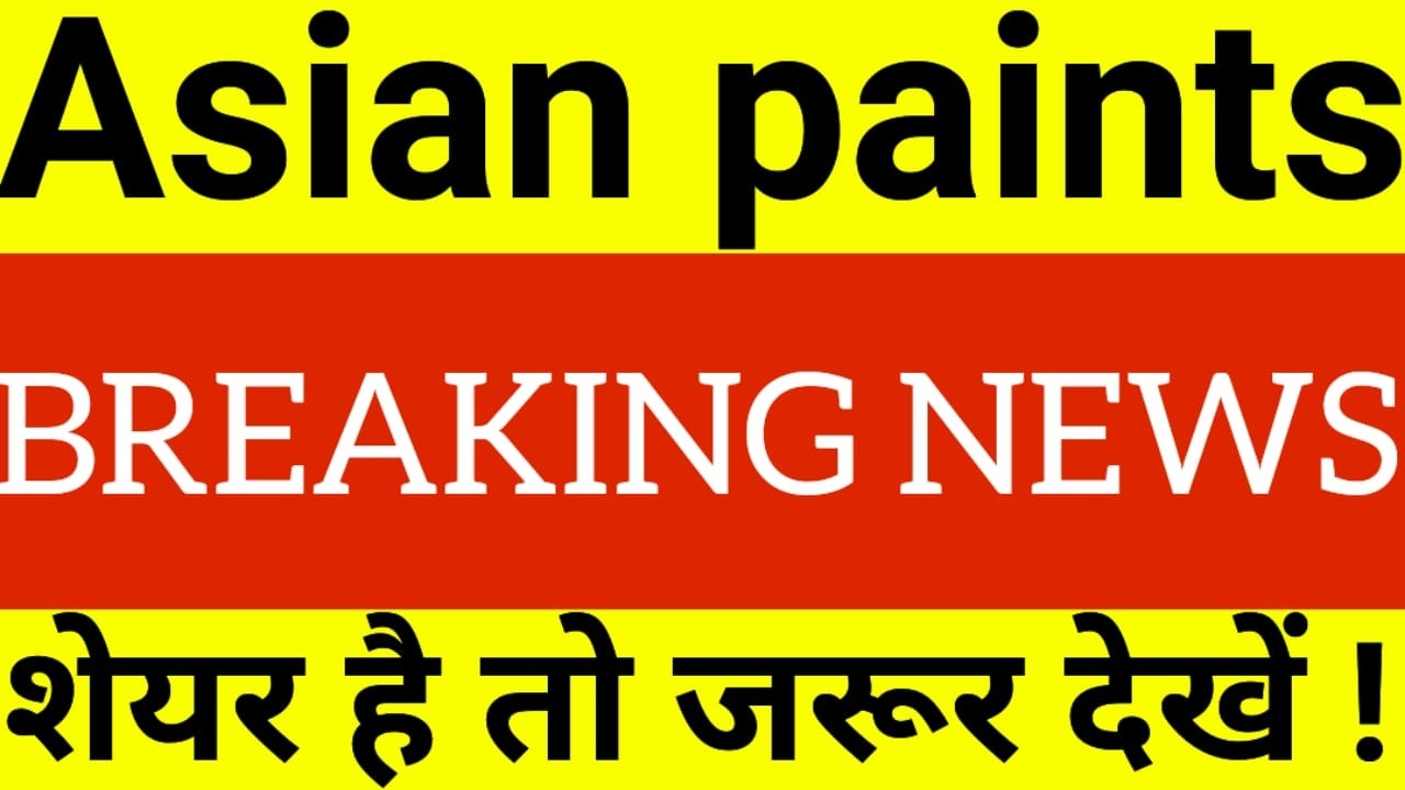 Asian Paints Share | Asian Paints share latest news | Asian Paints share Targets | Asian Paints Ltd