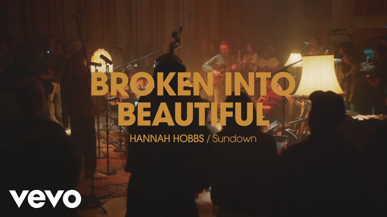 Hannah Hobbs - Broken Into Beautiful (Official Live Video)
