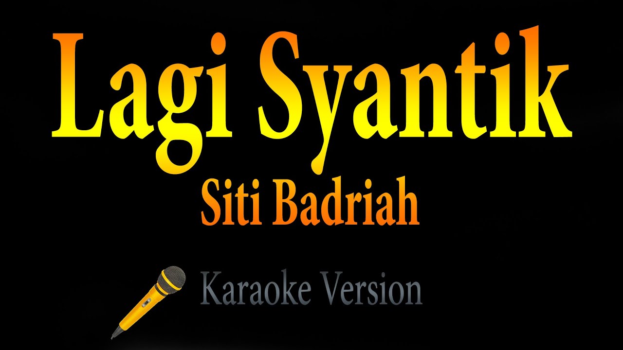 Siti Badriah - Lagi Syantik (Karaoke)