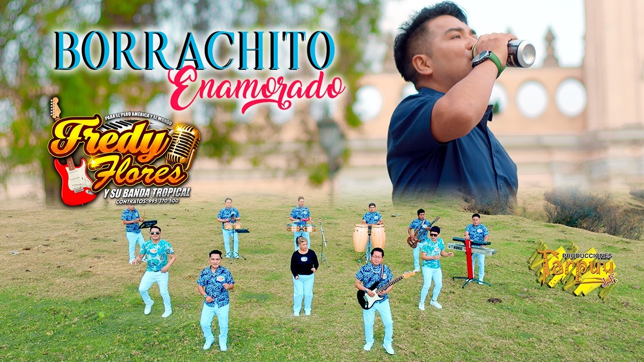 Fredy Flores y su banda Tropical -Borrachito enamorado - vídeo Oficial 4k -Tarpuy Producciones 2026