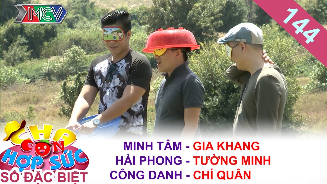 CHA CON HỢP SỨC |Tập 144 FULL| Bật cười với tr&ograve; chơi 'bịt mắt' t&igrave;m tr&aacute;i c&acirc;y của c&aacute;c &ocirc;ng bố nổi tiếng