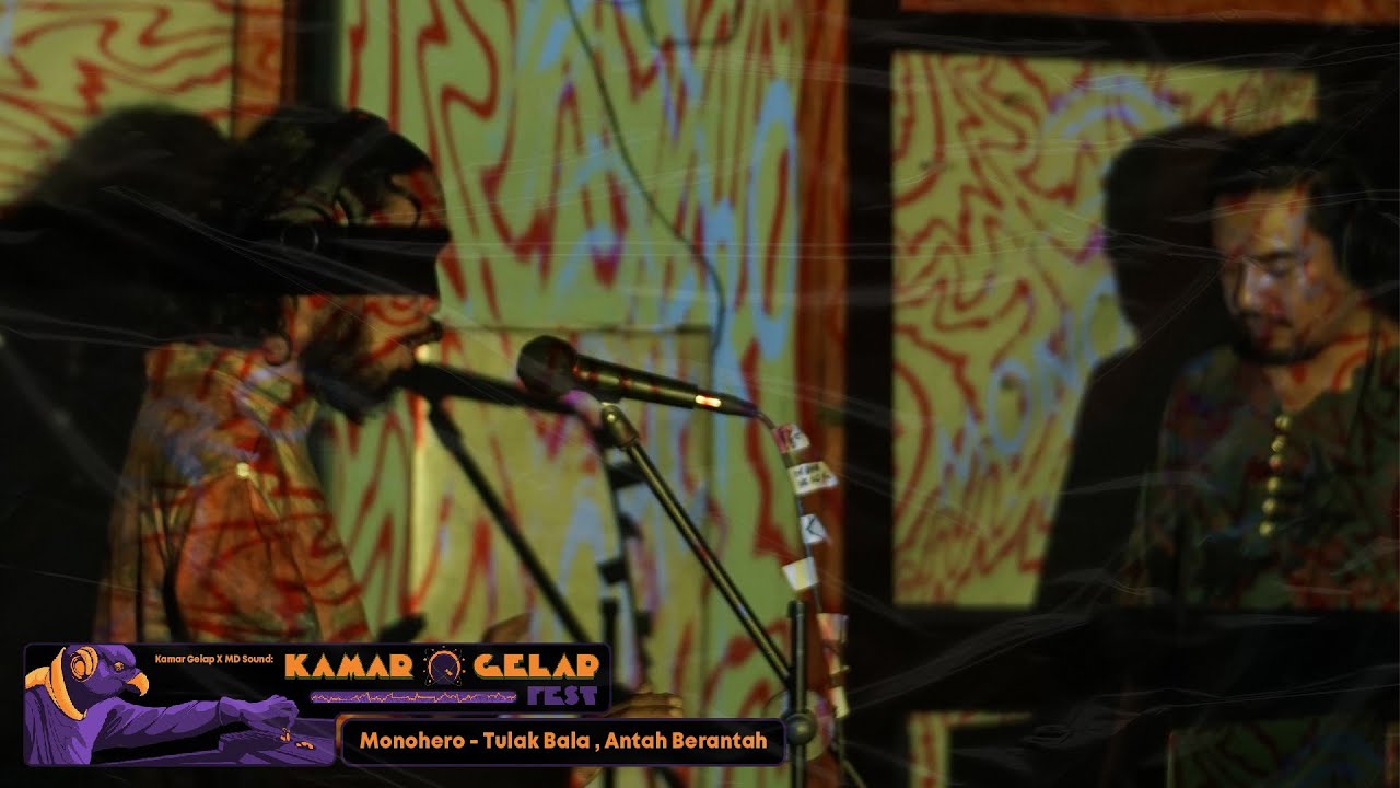 Monohero - Tulak Bala & Antah Berantah Live at Kamar Gelap Festival