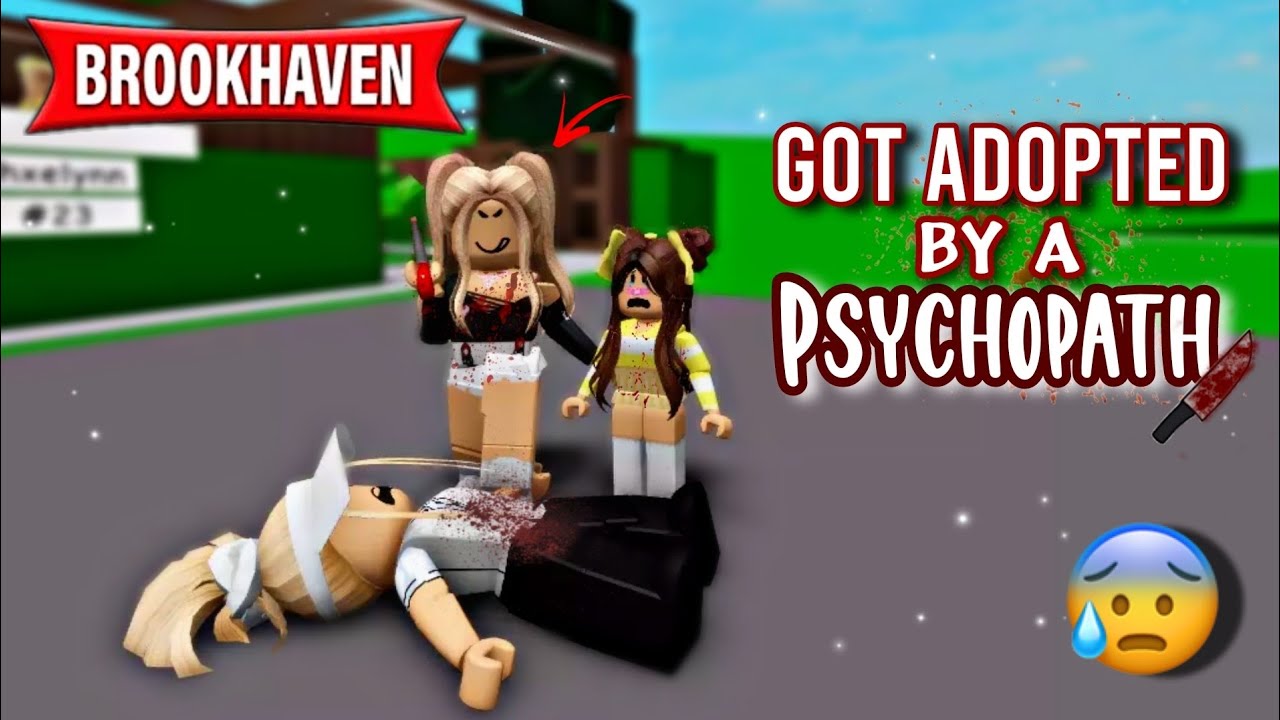 I GOT ADOPTED BY A PSYCHOPATH! - BROOKHAVEN RP (Roblox)