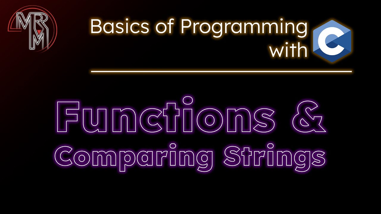 Programming with C: Functions & Comparing Strings