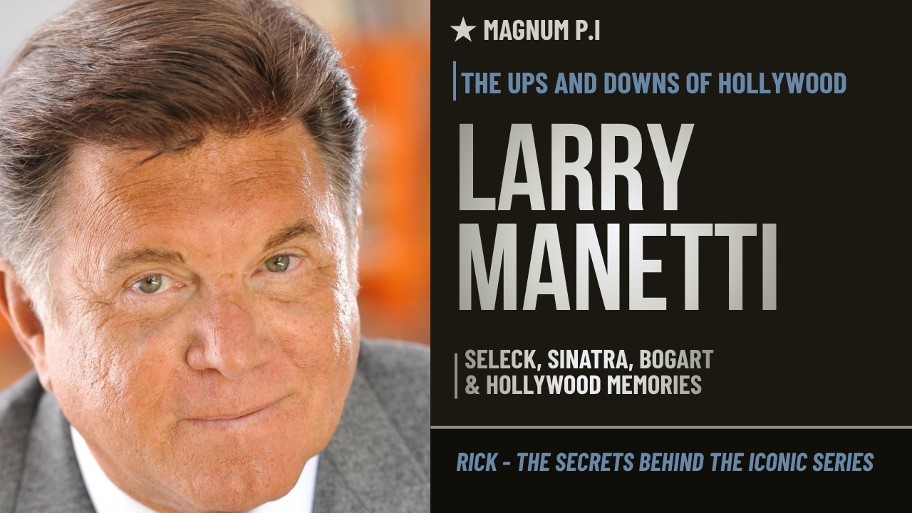 Larry Manetti Reveals Magnum P.I. Secrets, Frank Sinatra Stories & Hollywood Memories