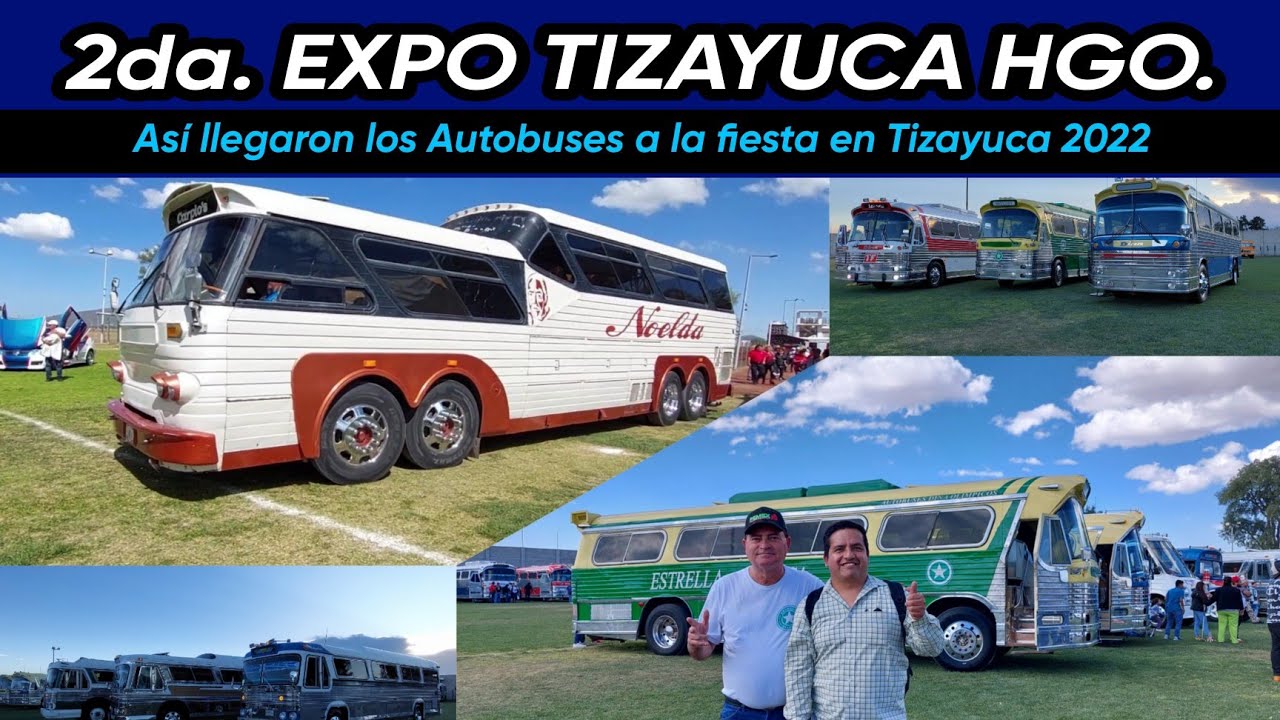 2da. Expo Tizayuca Hidalgo 2022 🎖 La llegada de los Autobuses