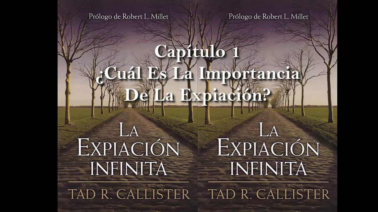 Cap&iacute;tulo 1 - &iquest;Cu&aacute;l Es La Importancia De La Expiaci&oacute;n