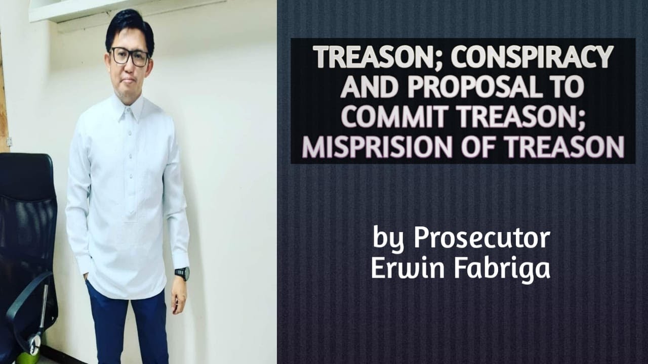 Treason; Conspiracy and Proposal to Commit Treason; Misprision of Treason (Article 114-116, RPC)