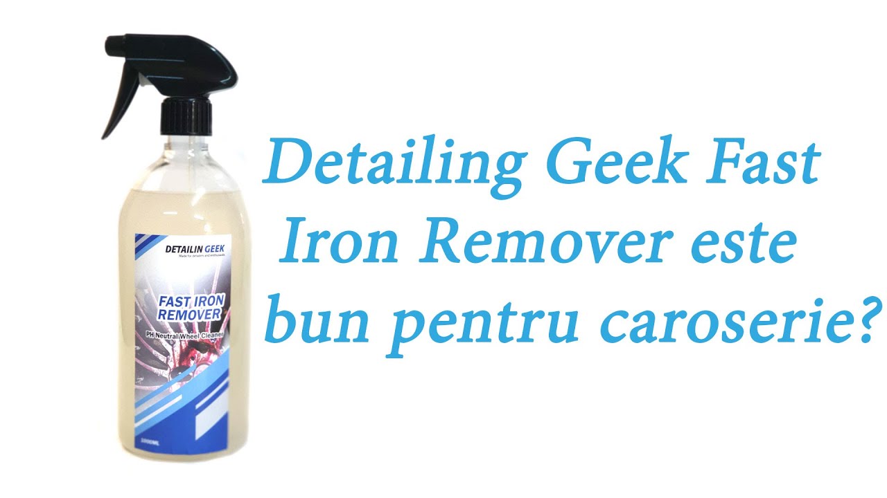 Detailing Geek Fast Iron Remover Decontaminare caroserie