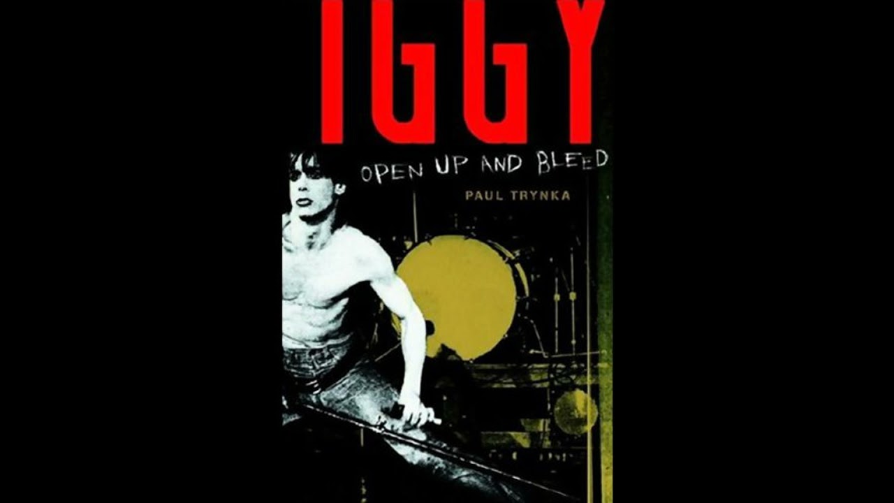 Iggy Pop: Open Up and Bleed by Paul Trynka | Full Audiobook