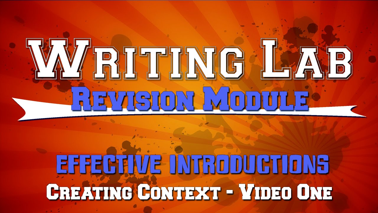 Effective Introductions: Creating Context ONE - Writing Lab Revision Module