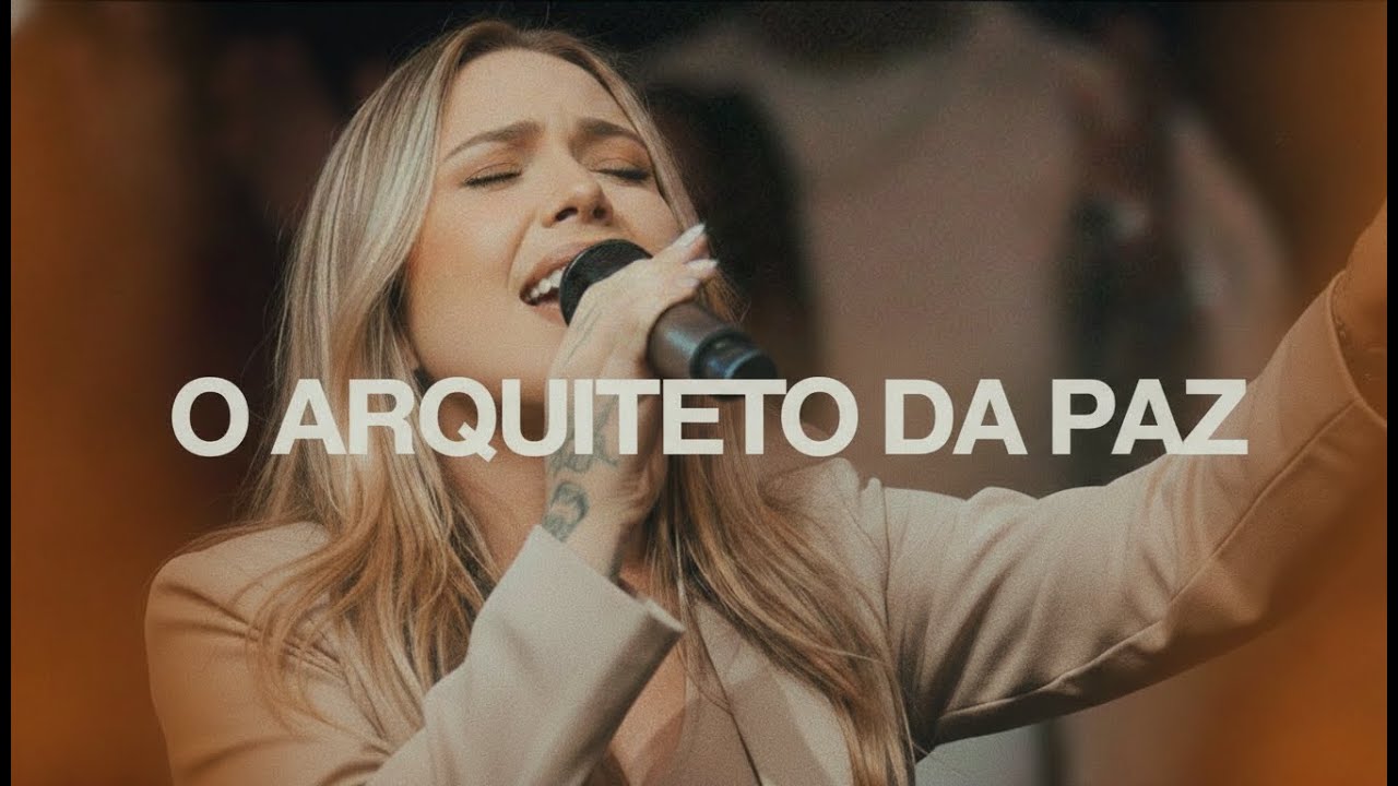 O Arquiteto da Paz - Jesus, Minha Benção e Superação (Worship Oficial)